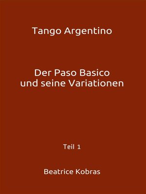 cover image of Tango Argentino--Der Paso Basico und seine Variationen